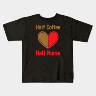 Half Coffee Half Nurse Kids T-Shirt